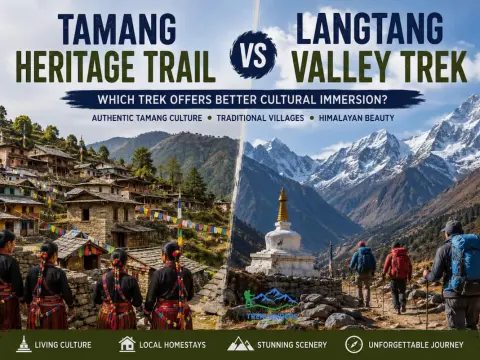 Tamang Heritage Trail vs Langtang Valley Trek: Which Trek Offers the Best Cultural Experience in Nepal?